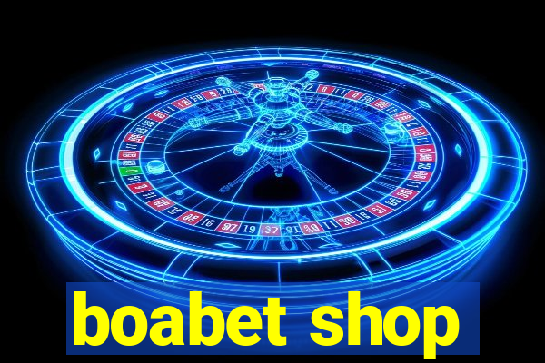 boabet shop